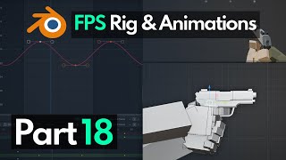 Blender FPS Rigging & Animation Tutorial - Part 18 - Creating the Idle Animation