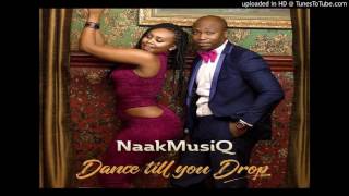 NaakMusiQ   Dance Till You Drop 2016 Smash hit