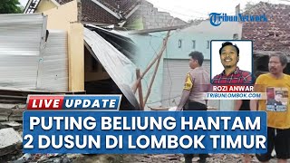 Puting Beliung Terjang Lombok Timur, 60 Rumah Rusak dan Warga Luka-luka
