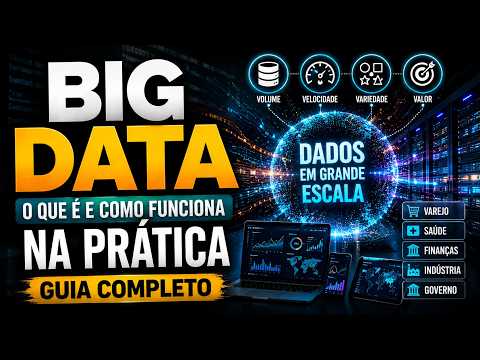 Big Data ? O Que É e Como Funciona na Prática | Guia Completo