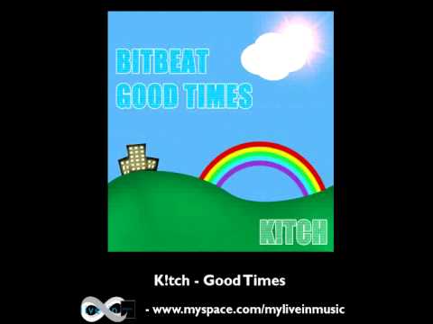 K!tch  Good Times - Live-in Music