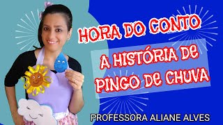 HISTÓRIA SOBRE A ÁGUA PARA EDUCAÇÃO INFANTIL - A HISTÓRIA DE PINGO DE CHUVA