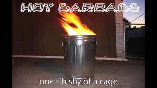 Hot Garbage - One Rib Shy of a Cage (Complete Album)