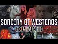 Sorcery Magic Throughout Game Of Thrones History