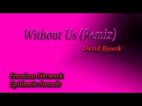 Without Us (Remix)-David Bjoerk (Epidemicsounds)