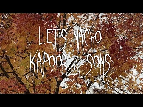 Let's Nacho - Kapoor & Sons (sped up)