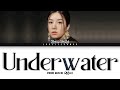 KWON EUN BI (권은비) – Underwater Lyrics (Color Coded Han/Rom/Eng)