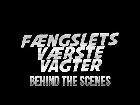 Fængslets Værste Vagter - behind the scenes