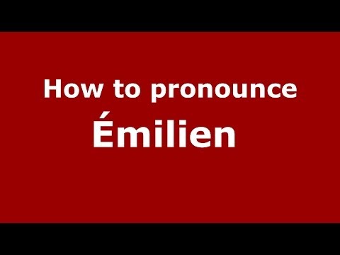 How to pronounce Émilien  (French/France) - PronounceNames.com