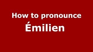 How to pronounce &eacute;milien&nbsp;