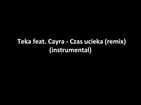 Teka feat. Cayra - Czas ucieka (remix)(instrumental)