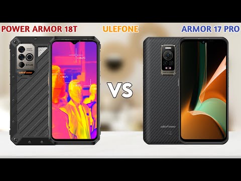 Ulefone Power Armor 18T vs Ulefone Armor 17 Pro