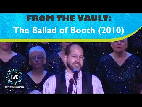 The Ballad of Booth (from Assassins) (2010) | Seattle Women's Chorus