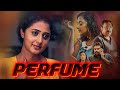 New Kannada Dubbed Full Length Thriller Movie 2024 Kannada Full Movie Online Release PERFUME