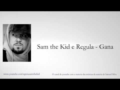 Sam the Kid e Regula - Gana