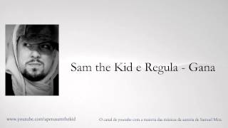 Sam the Kid e Regula - Gana