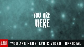 You Are Here | Planetshakers Official Lyric Video