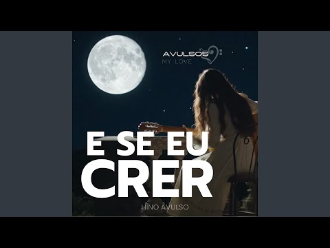 E Se Eu Crer - Hino Avulso