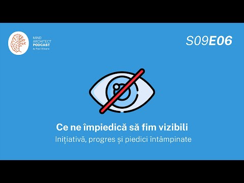 S09 Ep06 - Mecanismele care încearcă să pună frână când hotărâm să fim vizibili