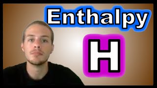 What is Enthalpy?