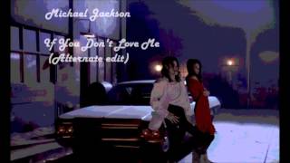 (Unreleased Alternate Version) Michael Jackson - If You Don&#39;t Love Me