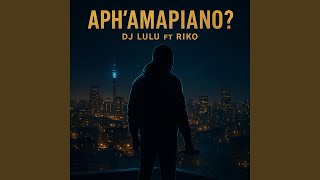 Download lagu Aph'amapiano? mp3