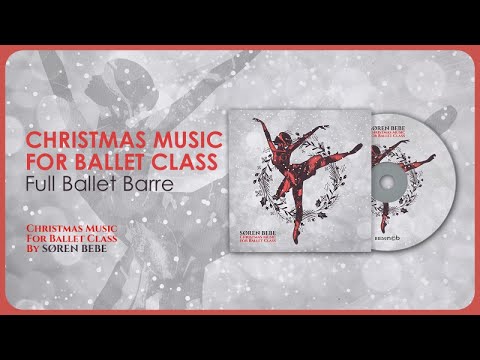 Christmas Music for a Full Ballet Barre - Christmas Music for Ballet Class