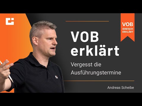 VOB erklärt: Ausführungsfristen sind Irrsinn!
