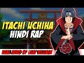 Itachi Uchiha Hindi Rap By Dikz Hindi Anime Rap Naruto Rap Amv