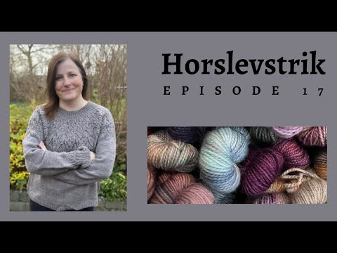 Horslevstrik episode 17 - fiberfolk og andet godt