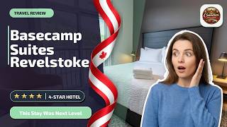 Basecamp Suites Revelstoke - This Stay Was Next Level | Revelstoke (BC), Canada⭐