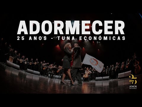 Tuna Económicas: 25 Anos | Adormecer