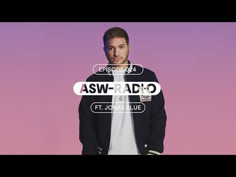 ASW RADIO: EPISODE 024 - Jonas Blue