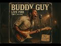 Buddy Guy Live Fire 1967 Lost Tapes South Side Chicago Sessions