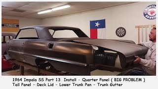 1964 Impala SS : Trunk Pan - Quarter Panel (BIG PROBLEM) Trunk gutter - Taillight Panel Installation