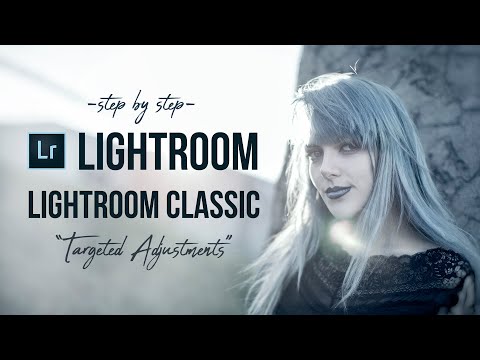 Targeted Adjustments in Adobe Lightroom Classic