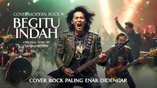 Download lagu BEGITU INDAH SAYANG (MERIAM BELLINA) - Cover Versi Rock mp3 Download lagu BEGITU INDAH SAYANG (MERIAM BELLINA) - Cover Versi Rock mp3