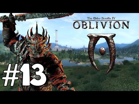 Let's Play The Elder Scrolls IV: Oblivion - Full Walkthrough #13 - Mehrunes Dagon!