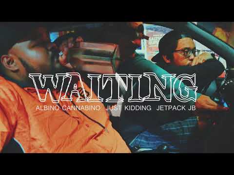 Waiting(Audio) - Albino Cannabino, Just Kidding & Jetpack JB