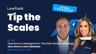 141.Attorney Takeover! Jenn Gore, John Nachazel - Operations &amp; Management: The Data-Driven Advantage