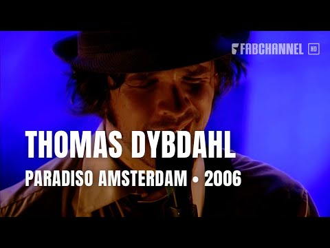 Thomas Dybdahl - Full Concert | Live at Paradiso Amsterdam 2006