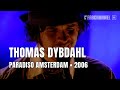 Thomas Dybdahl - Full Concert | Live at Paradiso Amsterdam 2006