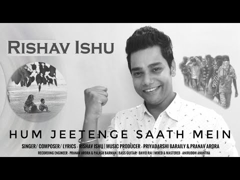 Rishav Ishu “Hum Jeetenge Saath mein” Composed & Sung by Rishav Ishu for Covid-19 warriors 