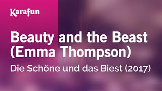 Beauty and the Beast (Emma Thompson) - Beauty and the Beast (2017 film) | Karaoke Version | KaraFun