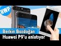 Berkin Bozdoğan Huawei P9 U Anlatıyor Huawei P9 İncelemesi