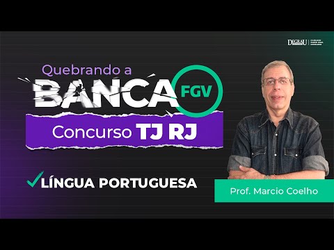 Breaking the FGV Bank - TJ RJ Competition - Portuguese Language - Prof. Marcio Coelho