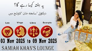 Weekly Horoscope ||Leo | |Virgo | |Libra | |Scorpio | 03 Nov  2025  to 09 Nov 2025
