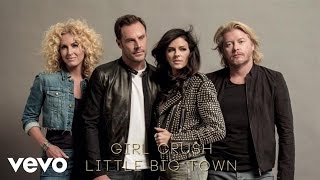 Little Big Town - Girl Crush (Official Audio)
