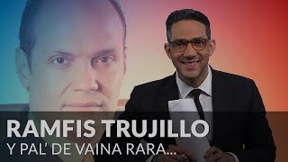 Ramfis Trujillo Did It Again – #Antinoti Marzo 15 2019