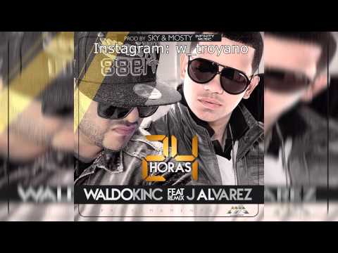 Waldoking Ft J Alvarez - 24 horas Remix Prod by: Sky & Mosty lyric oficial